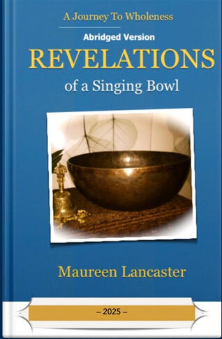 Revelations of a Singing Bowl - 2025 Abridged Edition Revelations of a Singing Bowl - 2025 Abridged Edition